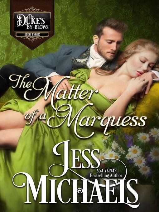 Title details for The Matter of a Marquess by Jess Michaels - Available